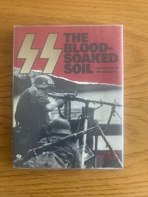Book: The Blood-Soaked Soil. Gordon Williamson.