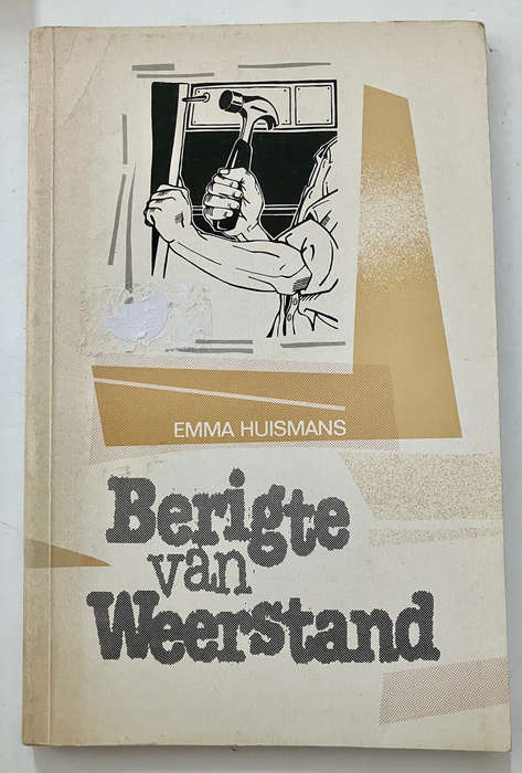 Berigte van Weerstand - Emma Huismans. Sagteband, 1e Uitg. 1e Dr. 1990