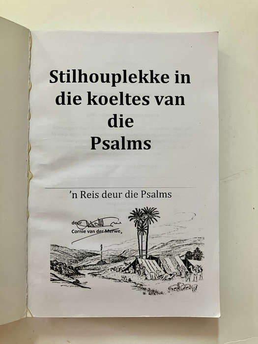 Stilhouplekke in die koeltes van die Psalms - Cornie van der Merwe. GETEKEN sagteband. 1e Uit. 2016