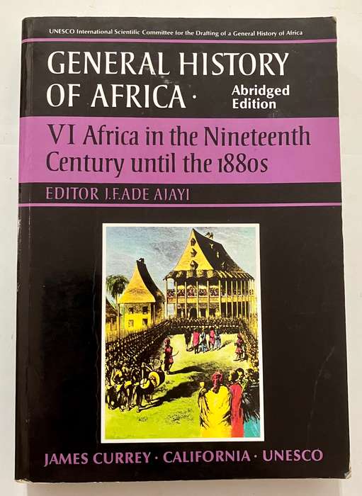 General History of Africa VI: Nineteenth Century until the 1880s - JFA Ajayi (Ed.) Softcover, 1998