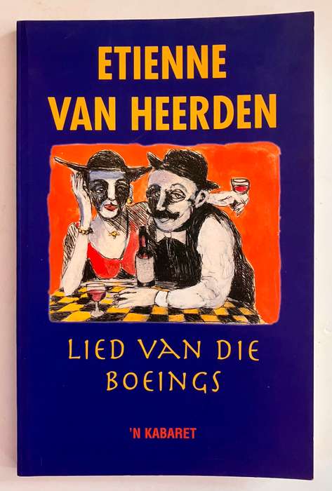 Lied van die Boeings ('n kabaret) - Etienne van Heerden. Sagteband, 1e Uitg. 1998