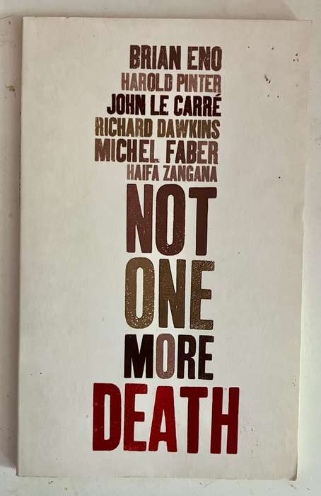 Not One More Death - Brian Eno, Harold Pinter, and others. Softcover, 1st Ed. 2006