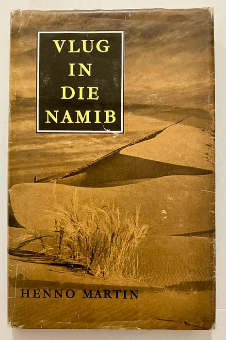 Vlug in die Namib - Henno Martin. Hardeband met stofjas. 1e Uitg. 8e Dr. 1967