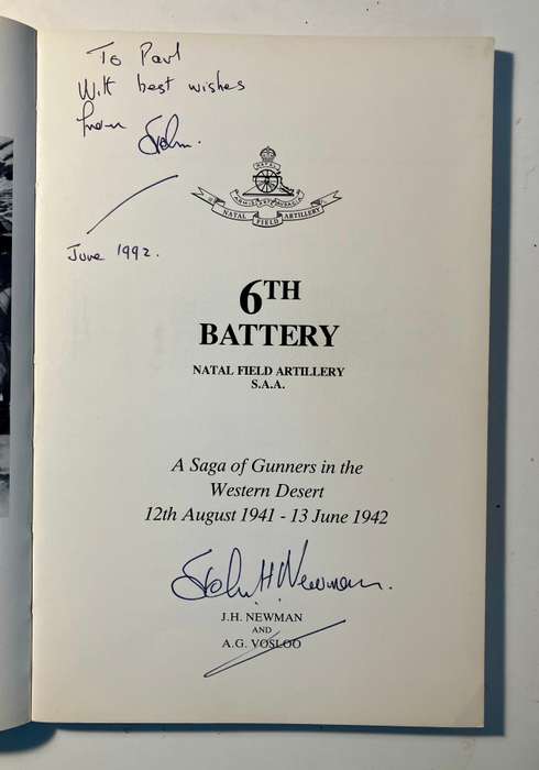 6th Battery: A Saga of Gunners in the Western Desert - JH Newman & AG Vosloo. SIGNED SC, 1st Ed 1990