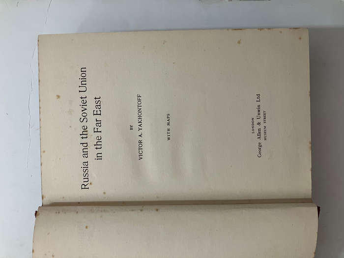 Russia and the Soviet Union in the Far East - Victor A. Yakhontoff. Hardcover w/o dj. 1st Ed. 1932