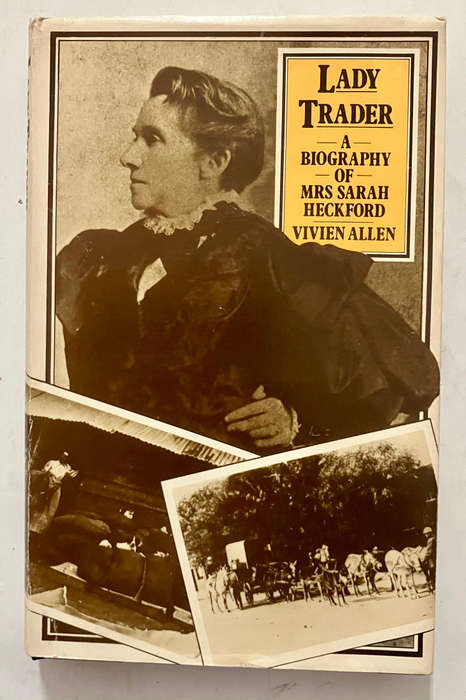 Lady Trader: A biography of Mrs Sarah Heckford - Vivien Allen. Hardcover w dj. 1st Ed. 1979
