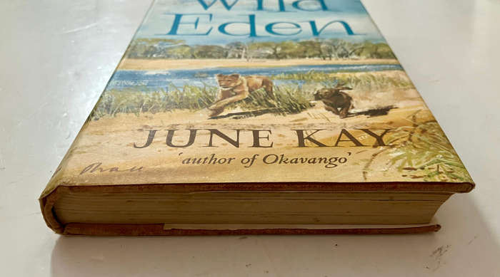 Wild Eden - June Kay. Hardcover w dj. 1st Ed. 1964