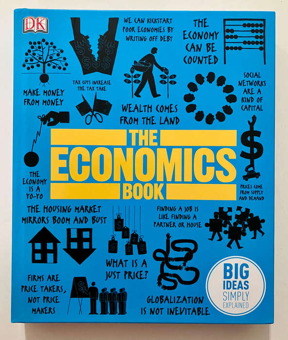 The Economics Book: Big Ideas Simply Explained - N Kishtainy et al. Hardcover w/o dj. 1st Ed. 2012