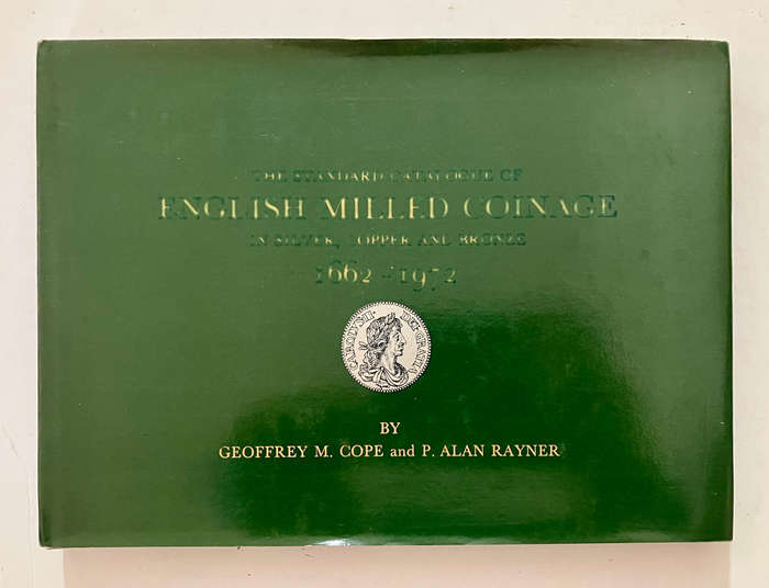 The Standard Catalogue of English Milled Coinage (1662 - 1972) - Cope & Rayner. HC w dj. 1st Ed 1975