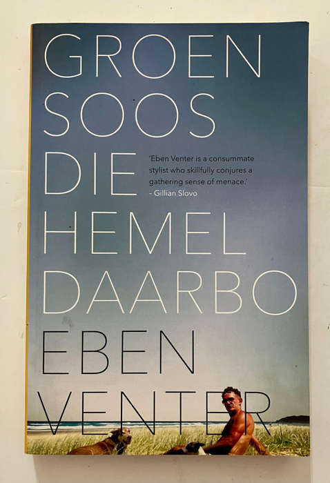Groen Soos die Hemel Daarbo - Eben Venter. Sagteband, 1e Uitg. 2017