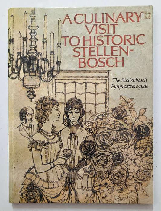 A Culinary Visit to Historical Stellenbosch - Magda Pretorius (Ed). Hardcover no dj, 1st Ed. 1987