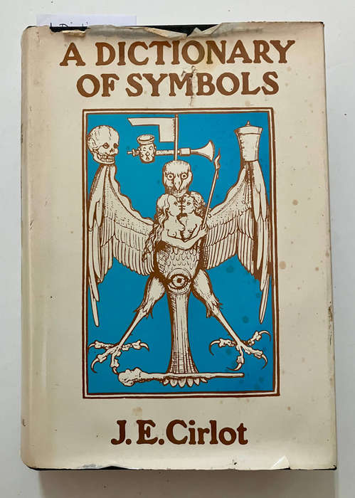 A Dictionary of Symbols - J E Cirlot. Hardcover w dj. 2nd Ed. 7th Pr. 1982