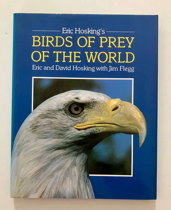 Birds of Prey of the World - Eric & David Hosking with Jim Flegg. Hardcover w dj, 1st Ed, 1987