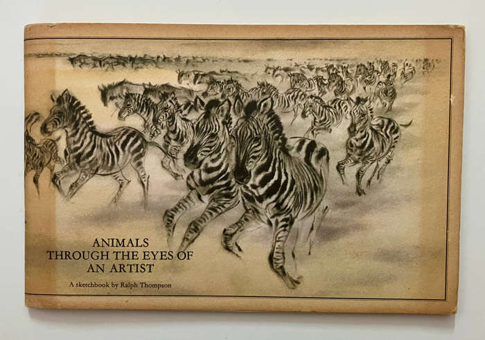 Animals Through the Eyes of an Artist - Ralph Thompson. Softcover, 1st Ed. 1970