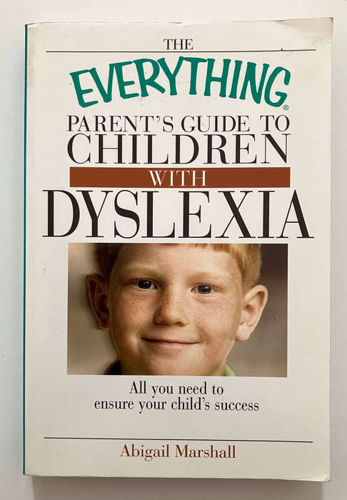 The Everything Parent's Guide to Children with Dyslexia - Abigail Marshall. Softcover, 2004