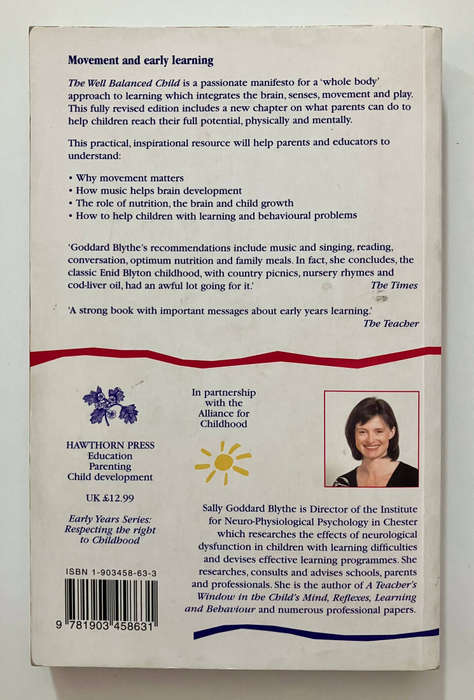 The Well Balanced Child: Movement and Early Learning - Sally Goddard Blythe. SC, 2nd Ed. 2005