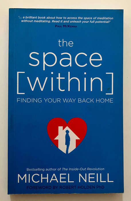 The Space Within - Michael Neill. Softcover 1st Ed. 2019