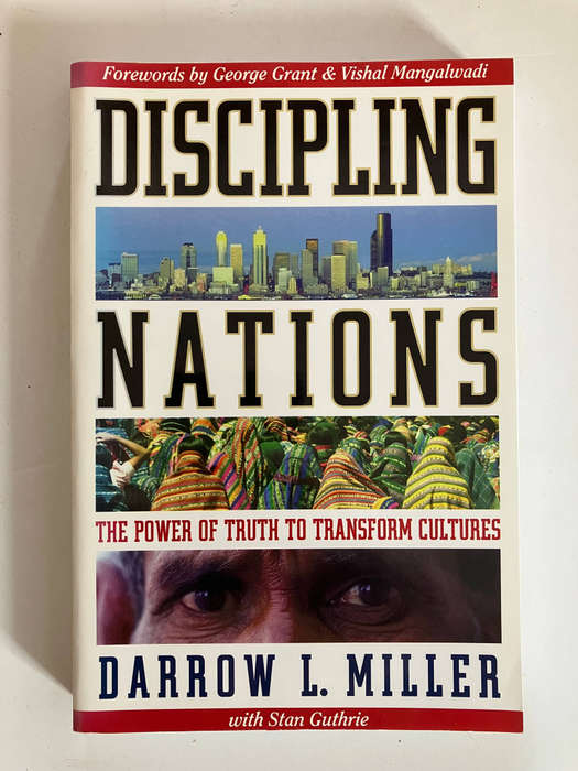 Discipling Nations: The Power of Truth to Transform Cultures - Darrow L Miller 1998