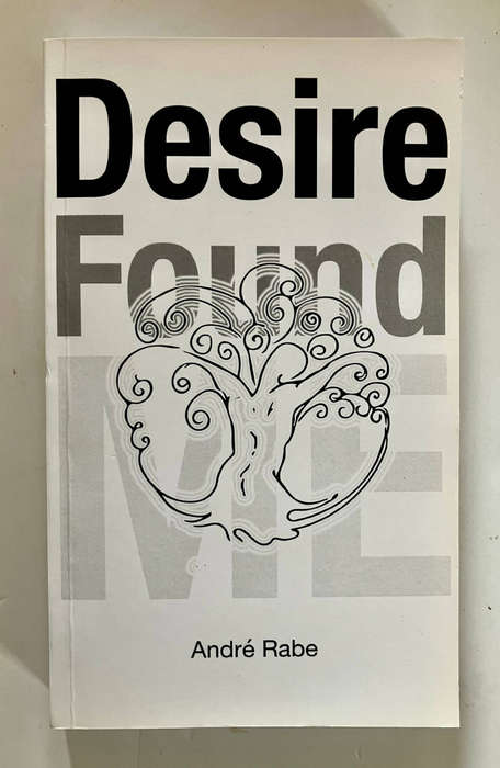Desire Found Me - André Rabe, 2014