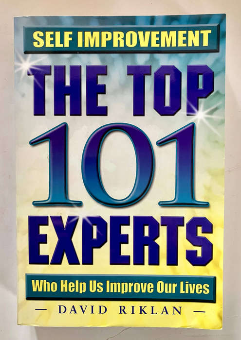 The Top 101 Experts Who Help Us Improve Our Lives - David Riklan 2004