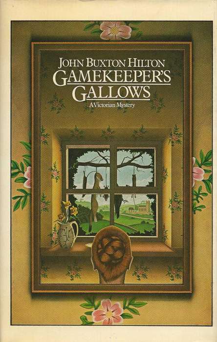 HILTON, John Buxton - Gamekeeper's Gallows - (1st Edition Hardcover in Jacket)