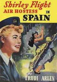 ARLEN, Trudi - Shirley Flight, Air Hostess in Spain - [# 10 in Series] - (1st Ed. H/c in Wrap)