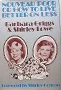 GRIGGS, Barbara & LOWE, S. - Nouveau Poor or How to Live Better on Less - (H/c in Jacket)