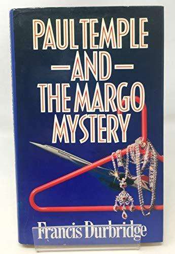 DURBRIDGE, Francis - Paul Temple and the Margo Mystery - (Hardcover in Jacket)