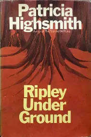 HIGHSMITH, Patricia - Ripley Under Ground - (Hardcover in Jacket)