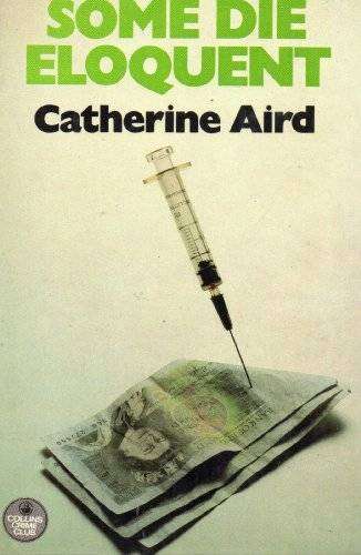 AIRD, Catherine - Some Die Eloquent - Inspector Sloan #8 - (Hardcover in Jacket)
