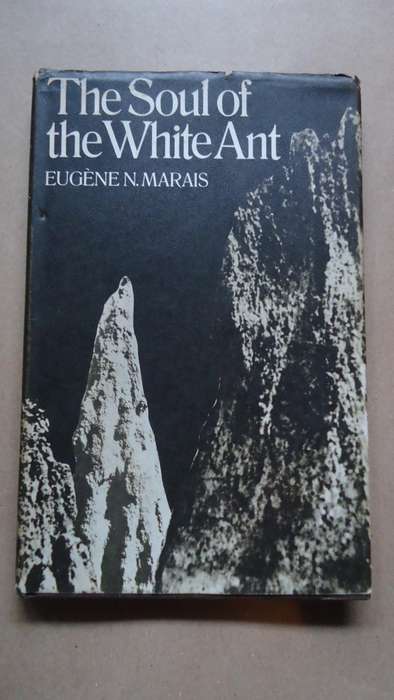 MARAIS, Eugene - The Soul of the White Ant - (Hardcover in Jacket)