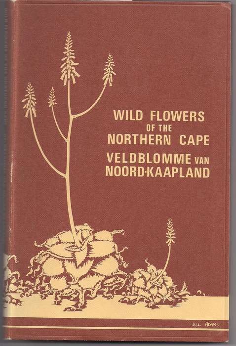 Wild Flowers of the Northern Cape / Veldblomme van Noord-Kaapland