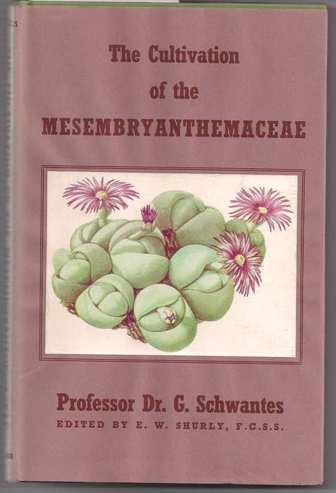 The Cultivation of the Mesembryanthemaceae, Schwantes