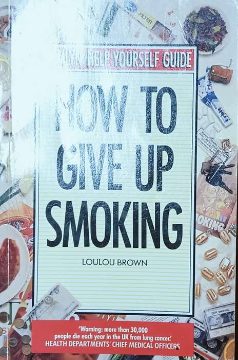 How to Give up Smoking - Loulou Brownl - Softcover