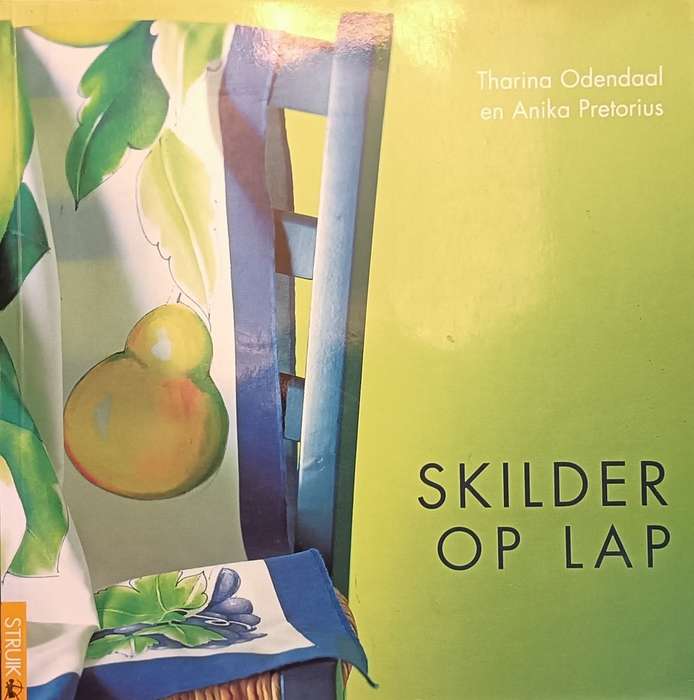 Skilder op Lap - Tharina Odendaal en Anika Pretorius - Softcover - 128 pages