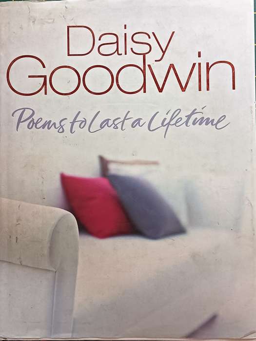 Poems to Last a Lifetime - Daisy Goodwin - Hardcover - 308 pages