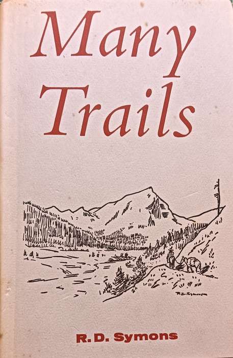 Many Trails - R.D. Symons - Hardcover - 202 pages - Signed