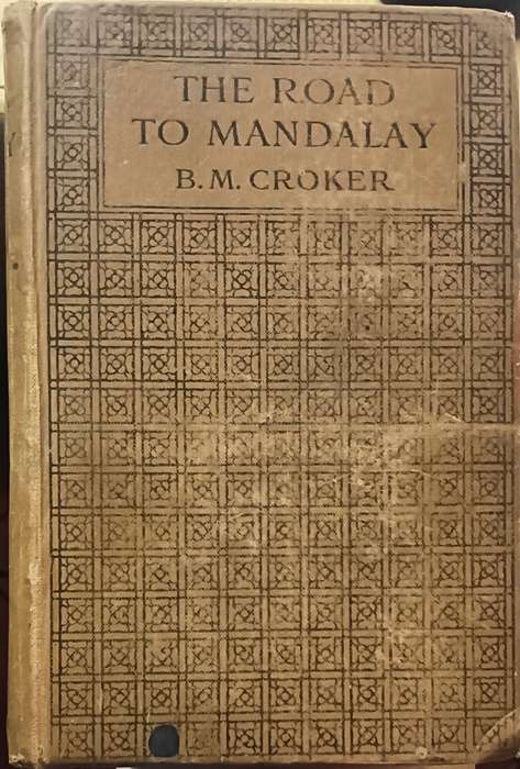 The Road to Mandalay - A Tale of Burma - B.M. Croker - Hardcover - 335 pages