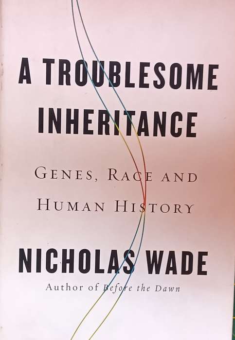 A Troublesome Inheritance - Genes, Race and Human History - Nicholas Wade - Hardcover - 278 pages
