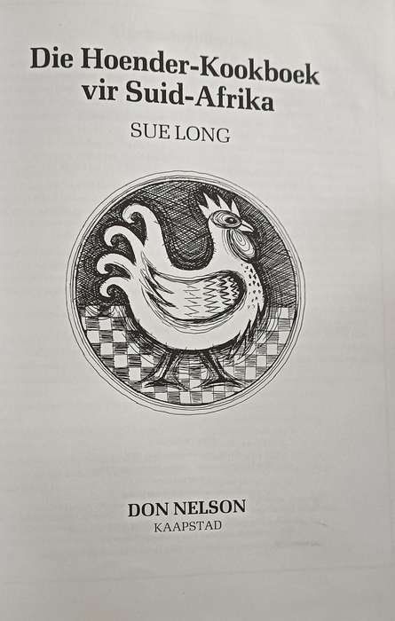 Die Hoender-Kookboek vir Suid-Afrika - Sue Long - Hardcover - 128 pages