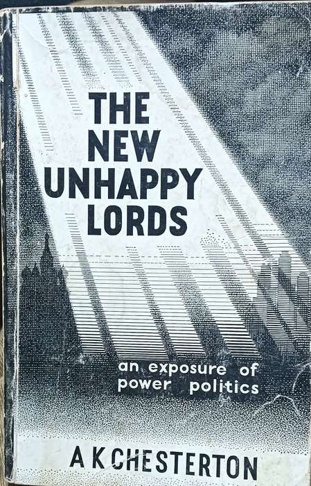 The New Unhappy Lords - AK Chesterton - Softcover - 255 pages