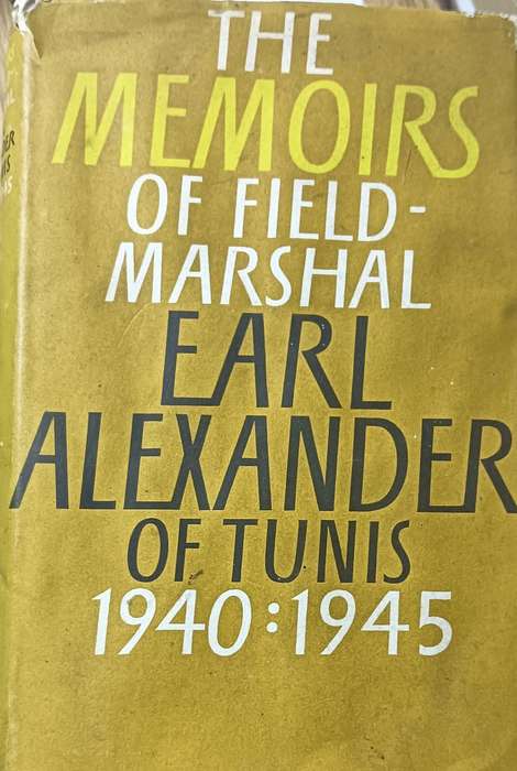 The Memoirs of Field-Marshal Earl Alexander of Tunis 1949-1945 - Hardcover - 210 pages