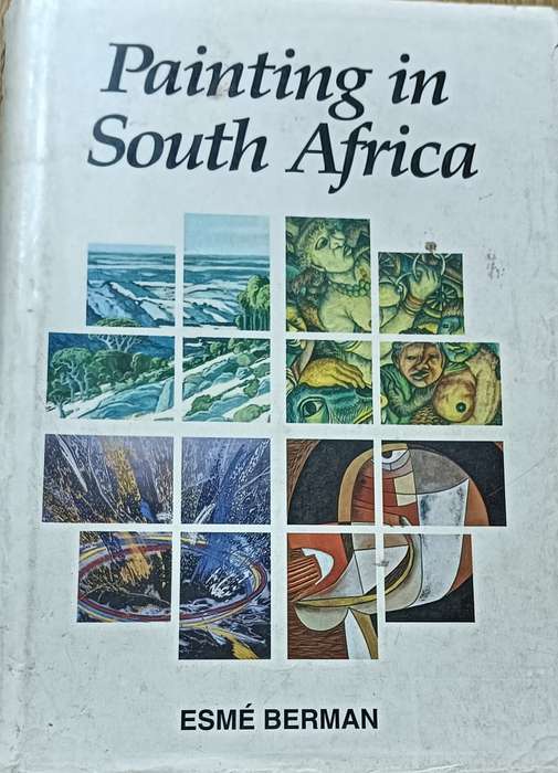 Painting in South Africa - Esme Berman - Hardcover - 395 pages & 99 Colour Plates