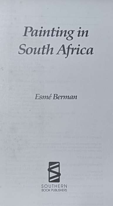 Painting in South Africa - Esme Berman - Hardcover - 395 pages & 99 Colour Plates
