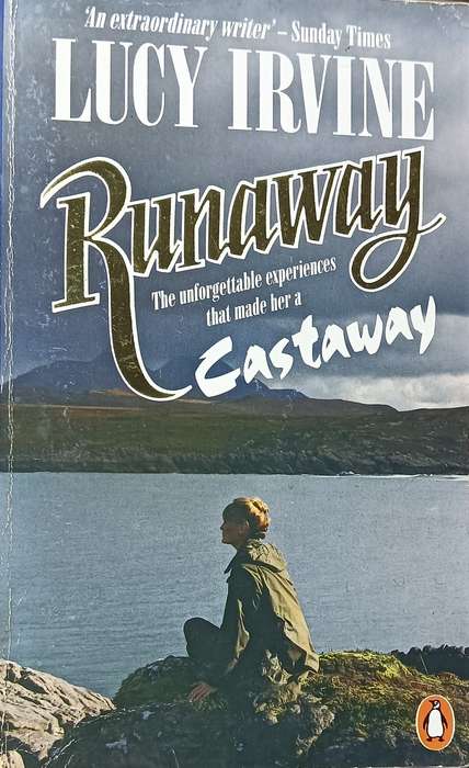 Runaway - The Unforgettable Experiences that Made her a Castaway - Lucy Irvine - Softcover - 346 Pgs