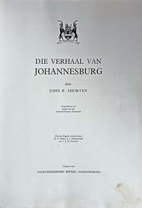 Die Verhaal van Johannesburg - John R. Shorten - J.L.B. Smith - Hardcover - 1159 pages