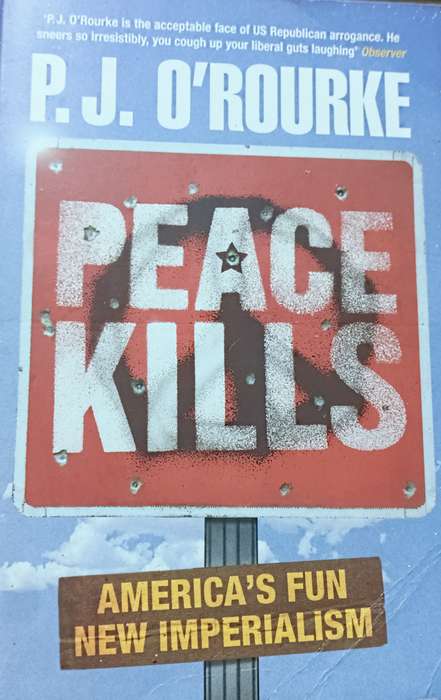 Peace Kills - P.J. O'Rourke - Softcover - 197 pages