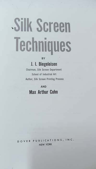 Silk Screen Techniques - Beigeleisen and Cohn - Softcover - 185 pages