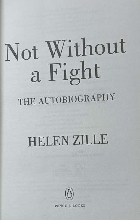 Helen Zille - An Autobiography - Not Without a Fight - Hardcover - 529 Pages
