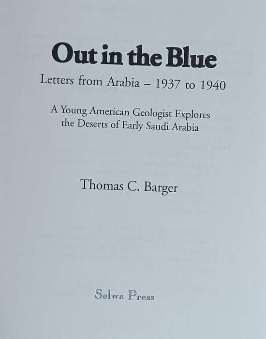 Out in the Blue Letters From Arabia 1937-1940 - Thomas C, Barger - Softcover - 284 Pages